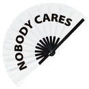 Nobody Cares Bamboo Hand Fan