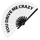 You Drive Me Crazy foldable bamboo hand fan