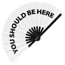 You Should be Here Bamboo hand fan