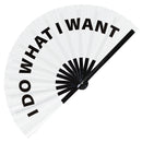 I Do What I Want Bamboo Hand Fan
