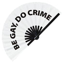 Be Gay Do Crime Bamboo hand fan