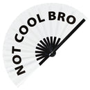 Not Cool Bro Bamboo Hand Fan