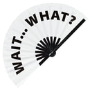 Wait... What? Fan foldable bamboo circuit rave hand fans funny gag slang words expressions statement outfit party supply gear gifts music festival event rave accessories essential for men and women wear