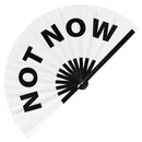 Not Now Fan foldable bamboo circuit rave hand fans funny gag slang words expressions statement outfit party supply gear gifts music festival event rave accessories essential for men and women wear