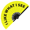 I Like What I See Hand Fan foldable bamboo circuit rave hand fans funny gag slang words expressions statement outfit party supply gear gifts music festival event rave accessories essential for men and women wear