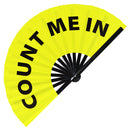Count Me In fan foldable bamboo circuit rave hand fans funny gag slang words expressions statement outfit party supply gear gifts music festival event rave accessories essential for men and women wear