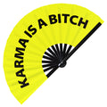 Karma Is A Bitch | Hand Fan foldable bamboo gifts Festival accessories Rave handheld event Clack fans
