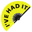 I've Had It Bamboo Hand Fan