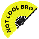 Not Cool Bro Bamboo Hand Fan