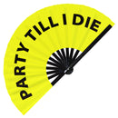 Party Till I Die Bamboo Hand Fan