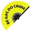 Be Gay Do Crime Bamboo hand fan