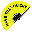 Rave 'Till You Cry Bamboo Hand Fan