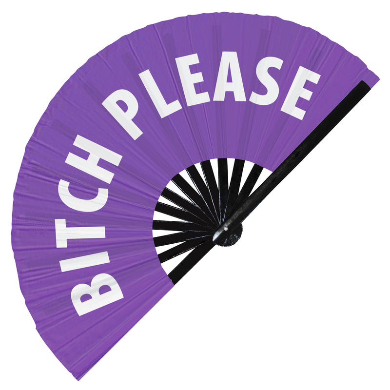 Bitch Please Hand Fan Foldable Bamboo Circuit Rave Hand Fan Bitch Please! Words Expressions Statement Gifts Festival Accessories