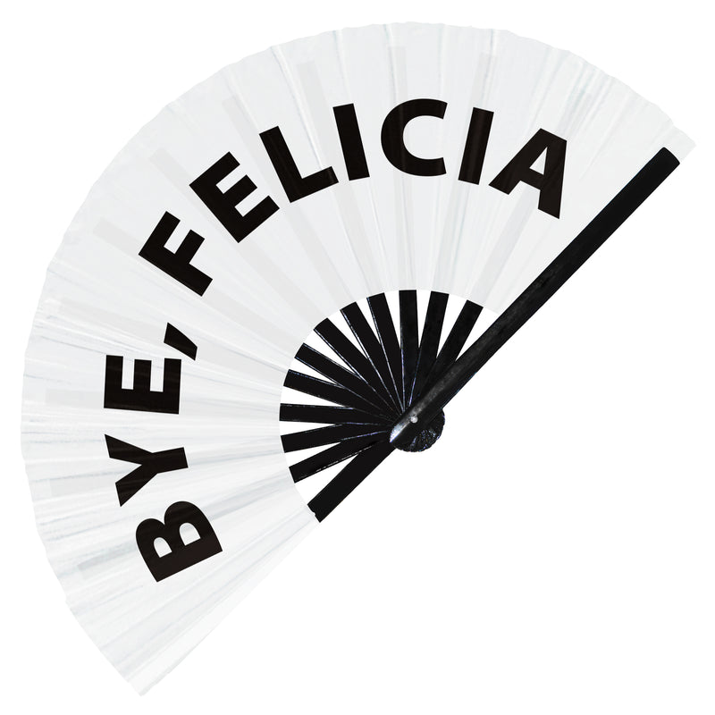 Bye Felicia hand fan foldable bamboo circuit rave hand fans Slang Words Fan outfit party gear gifts music festival rave accessories