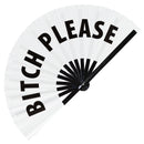 Bitch Please Bamboo hand fan