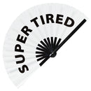 Super Tired Bamboo Hand Fan