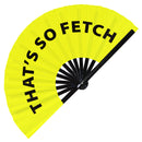 That's So Fetch Hand Fan Foldable Bamboo Circuit Rave Hand Fan Words Expressions Statement Gifts Festival Party Accessories